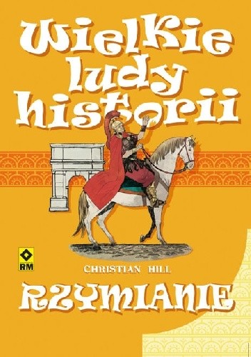 Wielkie ludy historii: Rzymianie - Christian Hill