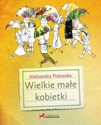 Wielkie małe kobietki - Aleksandra Polewska