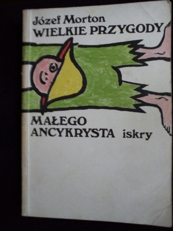 Wielkie przygody małego ancykrysta - Józef Morton