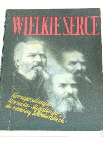 Wielkie serce. Korespondencja Kornela Ujejskiego do rodziny Młodnickich - Kornel Ujejski
