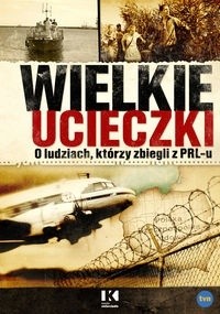 Wielkie ucieczki. O ludziach, którzy zbiegli z PRLu - Jerzy Skoczylas
