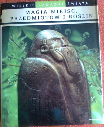Wielkie zagadki świata, magia miejsc, przedmiotów i roślin - Peter Fiebag