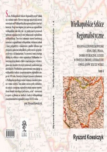 WIELKOPOLSKIE SZKICE REGIONALISTYCZNE t. 4 - Ryszard Kowalczyk