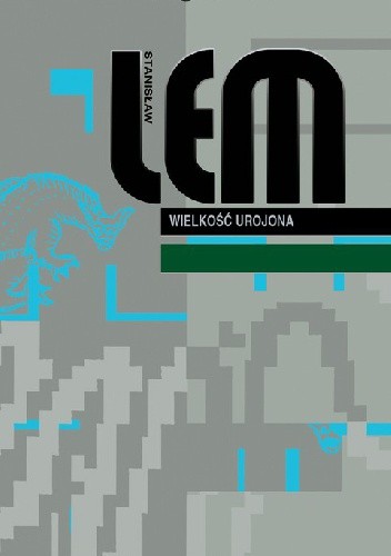 Wielkość urojona - Stanisław Lem