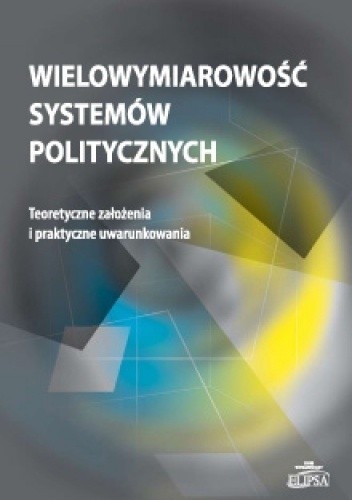 Wielowymiarowość systemów politycznych - Jacek Zaleśny