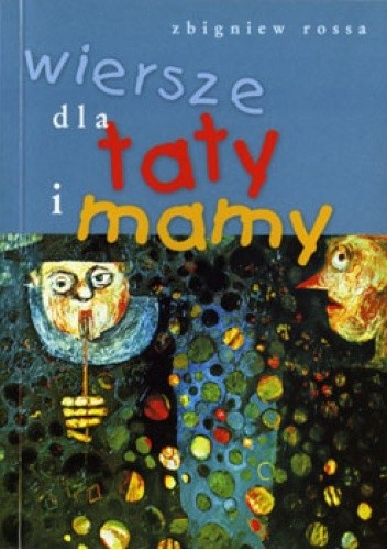 Wiersze dla taty i mamy - Zbigniew Rossa
