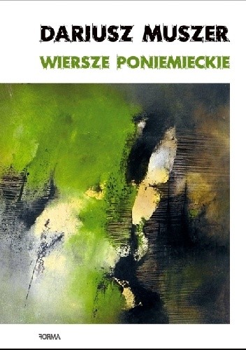 Wiersze poniemieckie - Dariusz Muszer