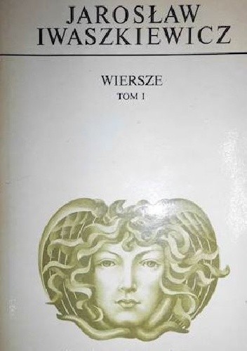 Wiersze. Tom 1 - Jarosław Iwaszkiewicz