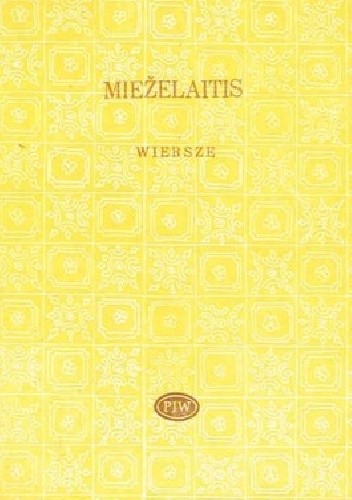 Wiersze: wybór autora / Eduardas Mieželaitis - Eduardas Mieżelaitis