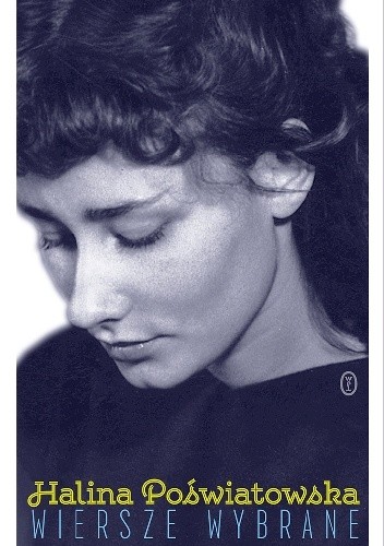 Wiersze wybrane - Halina Poświatowska