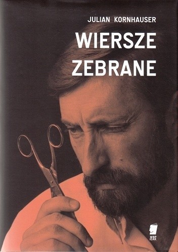 Wiersze zebrane - Julian Kornhauser
