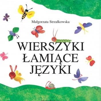 Wierszyki łamiące języki - Małgorzata Strzałkowska