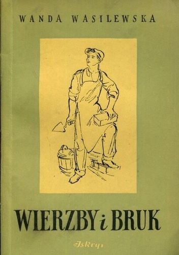 Wierzby i bruk - Wanda Wasilewska