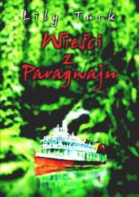 Wieści z Paragwaju - Lily Tuck