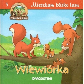 Wiewiórka. Mieszkam blisko lasu - Amelia Bruni