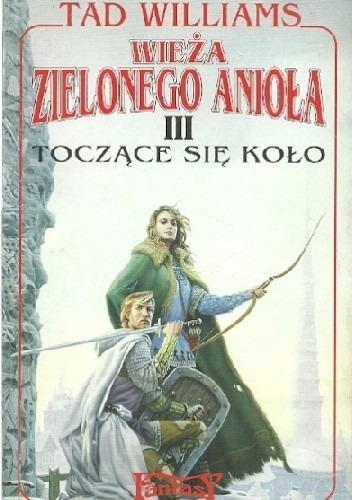 Wieża Zielonego Anioła III: Toczące się koło - Tad Williams