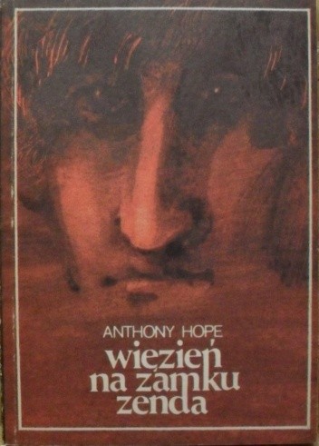 Więzień na zamku Zenda czyli Trzy miesiące w życiu angielskiego dżentelmena - Anthony Hope