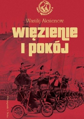 Więzienie i pokój - Wasilij Aksionow