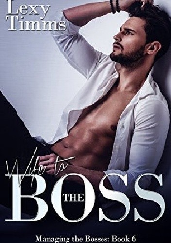 Wife to the Boss - Lexy Timms