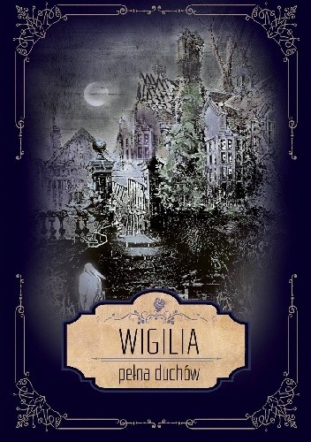 Wigilia pełna duchów. Zbiór opowiadań grozy - Edith Wharton