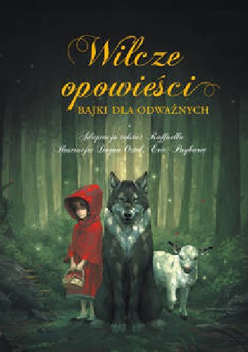 Wilcze Opowieści. Bajki dla odważnych - Eric Puybaret