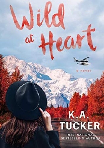 Wild at Heart - K.A. Tucker