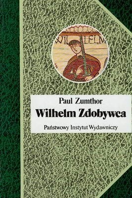 Wilhelm Zdobywca - Paul Zumthor