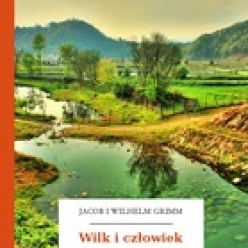 Wilk i człowiek - Jacob Grimm