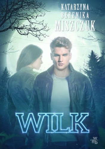 Wilk - Katarzyna Berenika Miszczuk