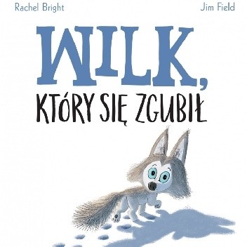 Wilk, który się zgubił - Jim Field
