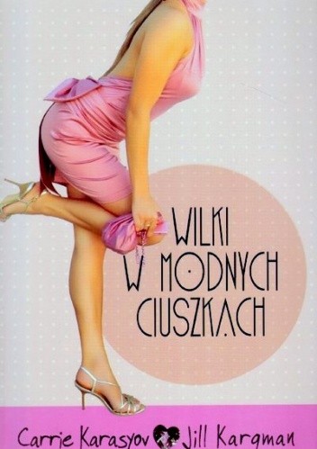 Wilki w modnych ciuszkach - Carrie Karasyov