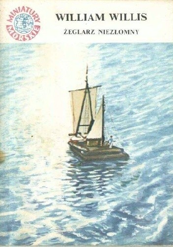 William Willis. Żeglarz niezłomny - Andrzej Urbańczyk