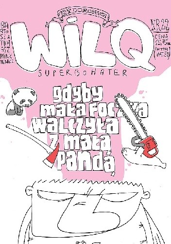 Wilq Superbohater. Gdyby mała foczka walczyła z małą pandą - Tomasz Minkiewicz