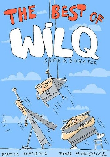 Wilq Superbohater. The Best of - Tomasz Minkiewicz