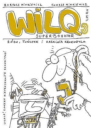 Wilq Superbohater: Żółw, tuńczyk i jaskinia krokodyla - Tomasz Minkiewicz