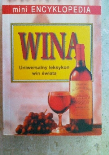 Wina. Uniwersalny leksykon win świata - praca zbiorowa