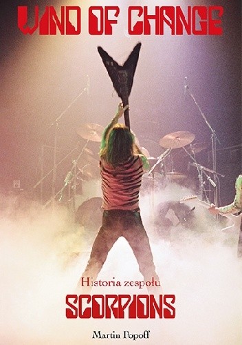 Wind of Change - Historia zespołu Scorpions - Martin Popoff