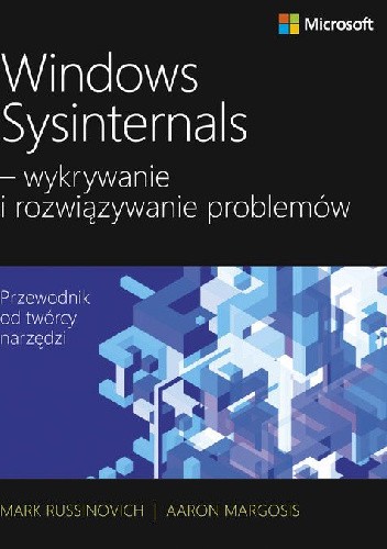 Windows Sysinternals - wykrywanie i rozwiązywanie problemów - Mark Russinovich