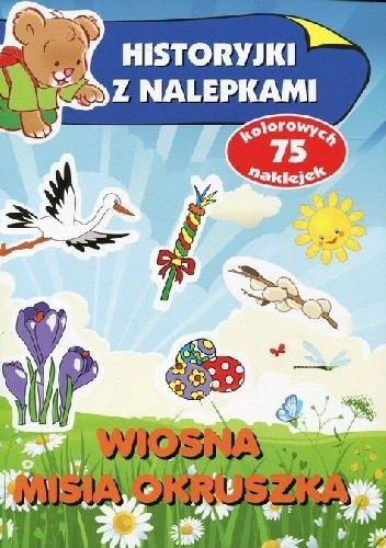 Wiosna misia Okruszka. Historyjki z nalepkami - Anna Wiśniewska