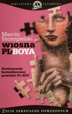 Wiosna PL-BOYA. Życie seksualne oswojonych - Marcin Szczygielski