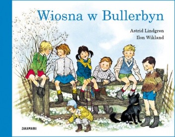 Wiosna w Bullerbyn - Astrid Lindgren
