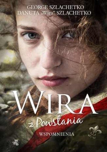 Wira z Powstania. Wspomnienia - George Szlachetko