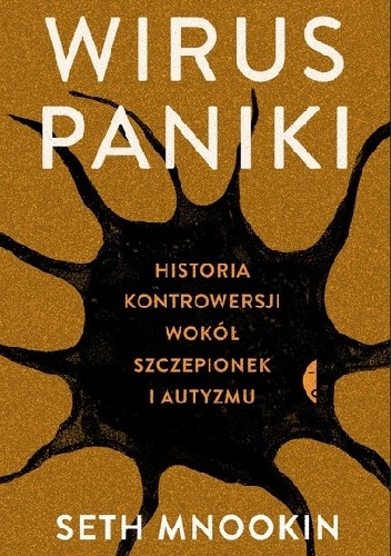 Wirus paniki. Historia kontrowersji wokół szczepionek i autyzmu - Seth Mnookin