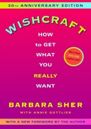 Wishcraft: How to Get What You Really Want - Barbara Sher
