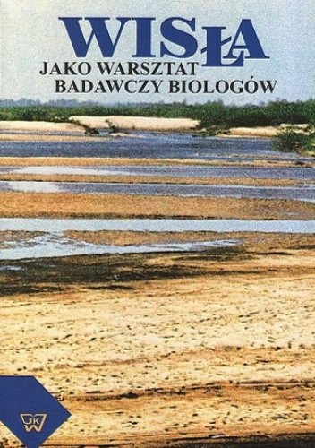 Wisła jako warsztat badawczy biologów - Jerzy Romanowski