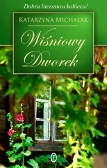 Wiśniowy Dworek - Katarzyna Michalak