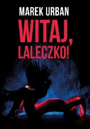 Witaj, laleczko - Marek Urban