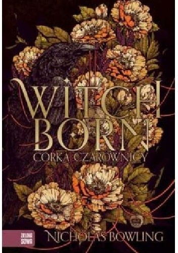 Witchborn. Córka czarownicy - Nicholas Bowling