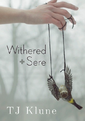 Withered + Sere - T.J. Klune