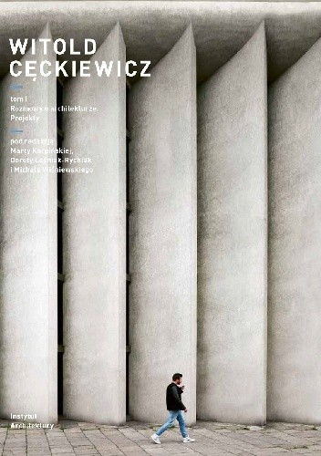 Witold Cęckiewicz T. I Rozmowy o życiu i architekturze. Projekty - Michał Wiśniewski (architekt)
